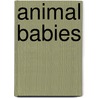 Animal Babies by Ann O. Squire