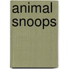 Animal Snoops by Peter Christie