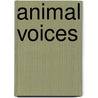 Animal Voices door Dawn Baumann Brunke