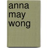 Anna May Wong door Graham Russell Gao Hodges