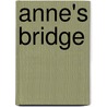 Anne's Bridge door Robert W. 1865-1933 Chambers