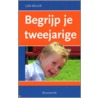 Begrijp je tweejarige door L. Miller