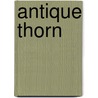 Antique Thorn by Horatio Colony