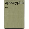 Apocrypha ... door Onbekend