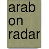 Arab On Radar by Angele M. Ellis
