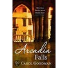 Arcadia Falls door Carol Goodman