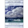 Arctic Dreams door Barry Lopez