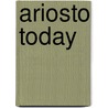 Ariosto Today door Massimo Ciavolella
