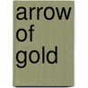 Arrow of Gold by Anonymous Anonymous