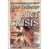 Art in Crisis door Hans Sedlmayr