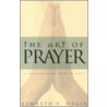 Art of Prayer by Kenneth E. Hagin