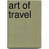 Art of Travel door Sir Francis Galton