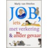 Job, iets met verkering & ander gevaar door M. van Otterloo