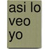 Asi Lo Veo Yo