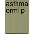 Asthma Orml P