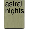 Astral Nights by Kay Stone