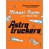 Astrotruckers door Mikael Niemi