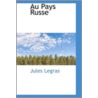 Au Pays Russe door Jules Legras