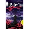 Aus der Traum by Angela Gerrits
