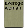 Average Woman door William Henry Williamson