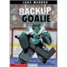 Backup Goalie by Jake Maddox