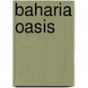 Baharia Oasis door John Ball