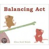 Balancing Act door Ellen Stoll Walsh