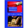 Bamboo Horses door Hugh Cook