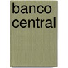 Banco Central by Alan S. Blinders