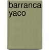 Barranca Yaco by Daniel Mastroberardino