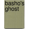 Basho's Ghost by Sam Hammill