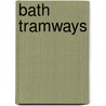 Bath Tramways door Peter Davey