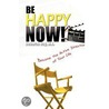 Be Happy Now! by Deborah M.A. Day