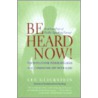 Be Heard Now! door Lee Glickstein