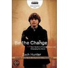 Be the Change by Zach Hunter