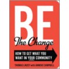 Be the Change door Thomas Linzey