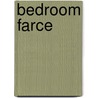 Bedroom Farce door Alan Ayckbourne