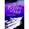 Before We Met door Robert L. Bailey