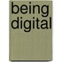 Being Digital