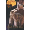 Believe in Me door Jessica Inclan