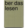 Ber Das Lesen by Raymond Dodge