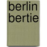 Berlin Bertie door Howard Brenton