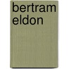 Bertram Eldon by Mary Agatha Pennell