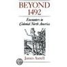 Beyond 1492 P door James Axtell