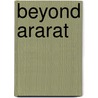 Beyond Ararat door Bettina Selby