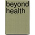 Beyond Health
