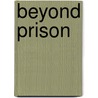 Beyond Prison door Sophie Bessis