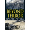 Beyond Terror by Ralph Peters