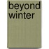 Beyond Winter