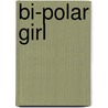 Bi-Polar Girl by G.M.B. Blackman